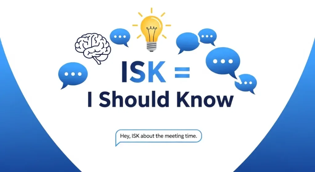 What Does ISK Mean in Text?