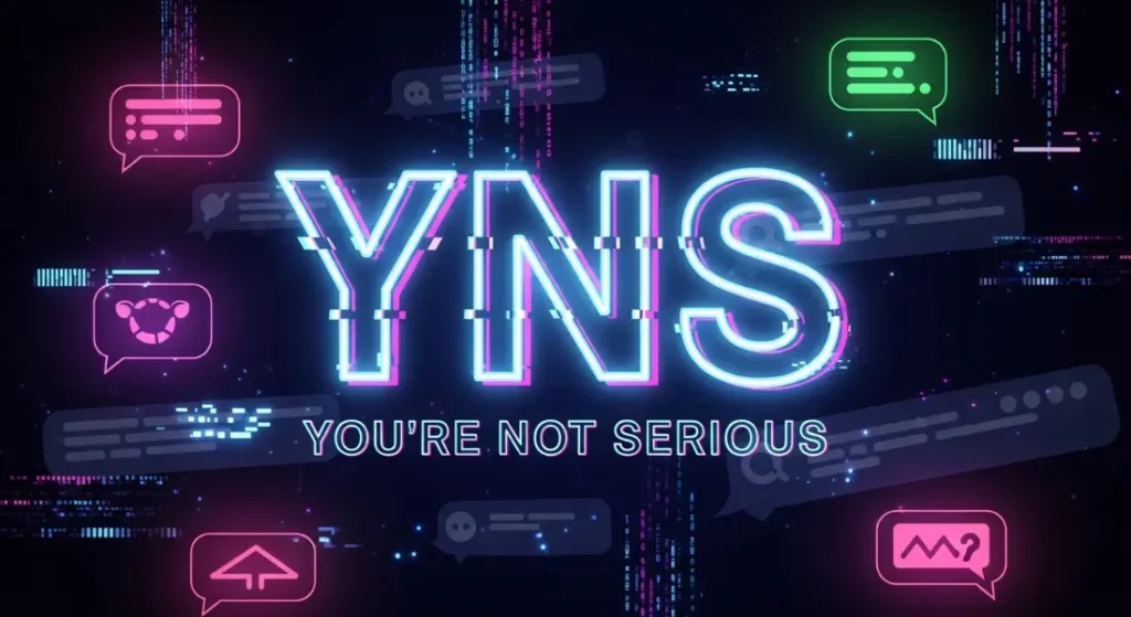 What does yns mean in text?