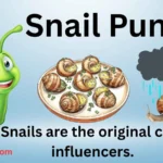 Snail Puns