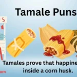 Tamale Puns