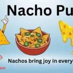 Nacho Puns