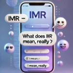 What Does IMR Mean in Text