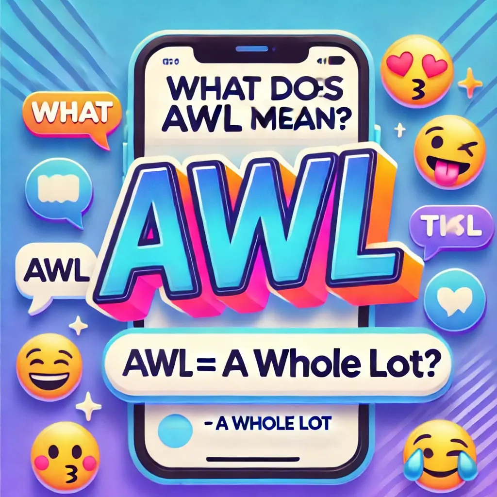 What Does AWL Mean in Text?