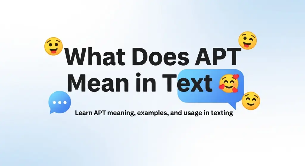 What Does APT Mean in Text