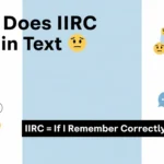 what does iirc mean in text