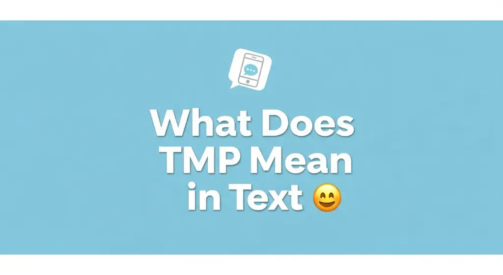 What Does TMP Mean in Text?
