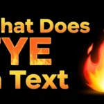 What Does FYE Mean in Text