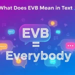What Does EVB Mean in Text?